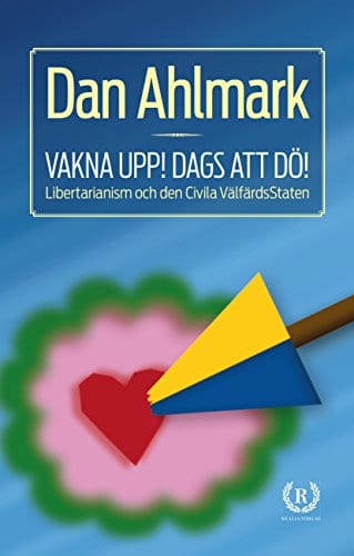 Dan Ahlmark : Vakna upp! Dags att dö!