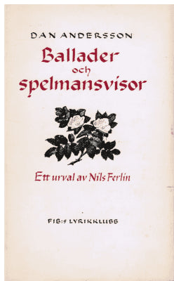 Dan Andersson : Ballader och spelmansvisor. Ett urval av Nils Ferlin