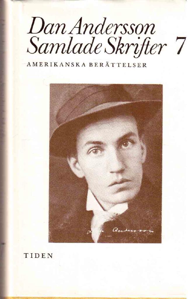 Dan Andersson : Samlade skrifter. 7, Amerikanska berättelser