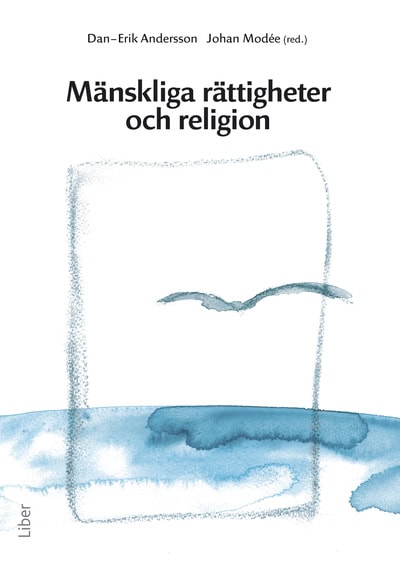 Andersson, Dan-Erik ; Modée, Johan [red.] : Mänskliga rättigheter och religion