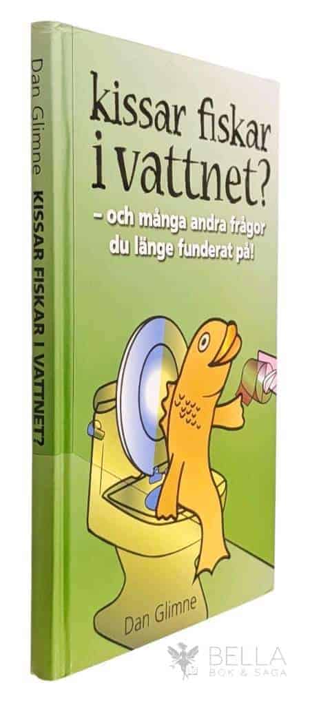Dan Glimne : Kissar fiskar i vattnet?