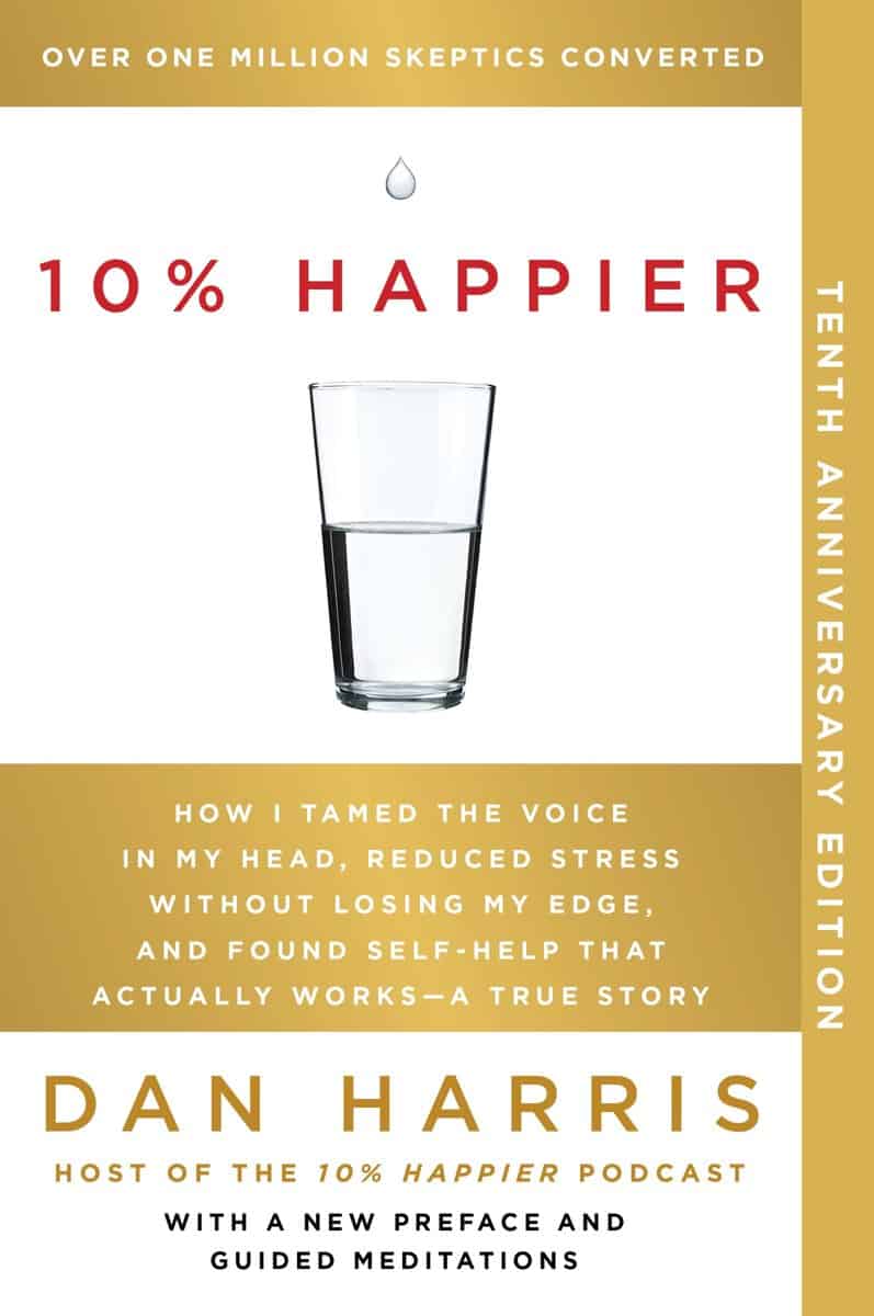 Dan Harris : 10% Happier 10th Anniversary
