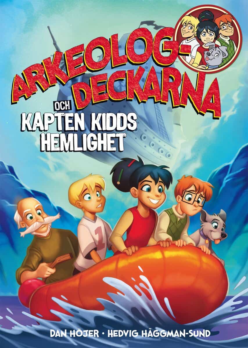 Dan Höjer : Arkeologdeckarna och Kapten Kidds hemlighet