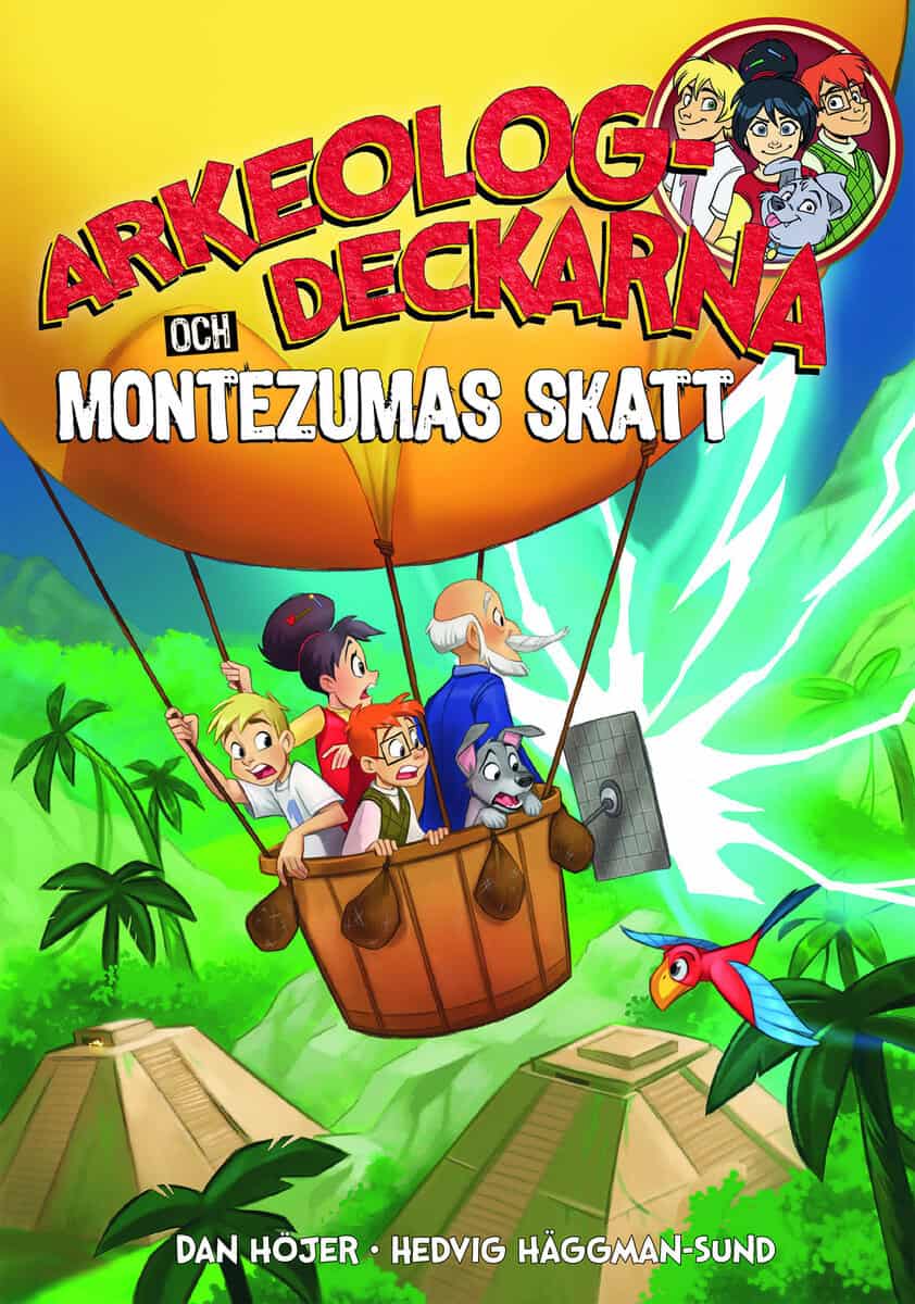 Dan Höjer : Arkeologdeckarna och Montezumas skatt