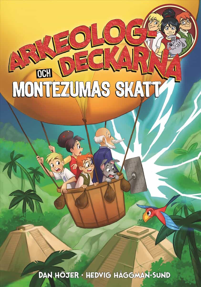 Dan Höjer : Arkeologdeckarna och Montezumas skatt