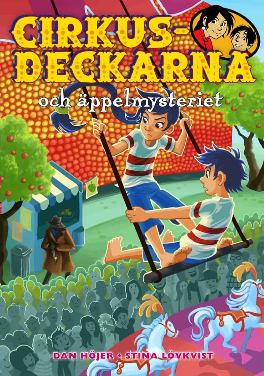 Dan Höjer : Cirkusdeckarna och äppelmysteriet