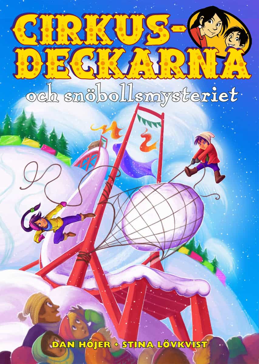 Dan Höjer : Cirkusdeckarna och snöbollsmysteriet