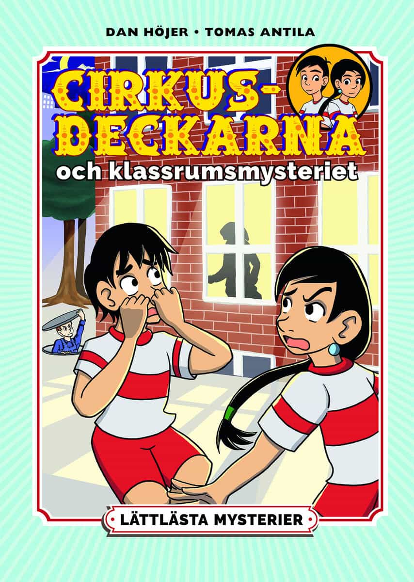 Dan Höjer : Lättlästa mysterier. Cirkusdeckarna och klassrumsmysteriet
