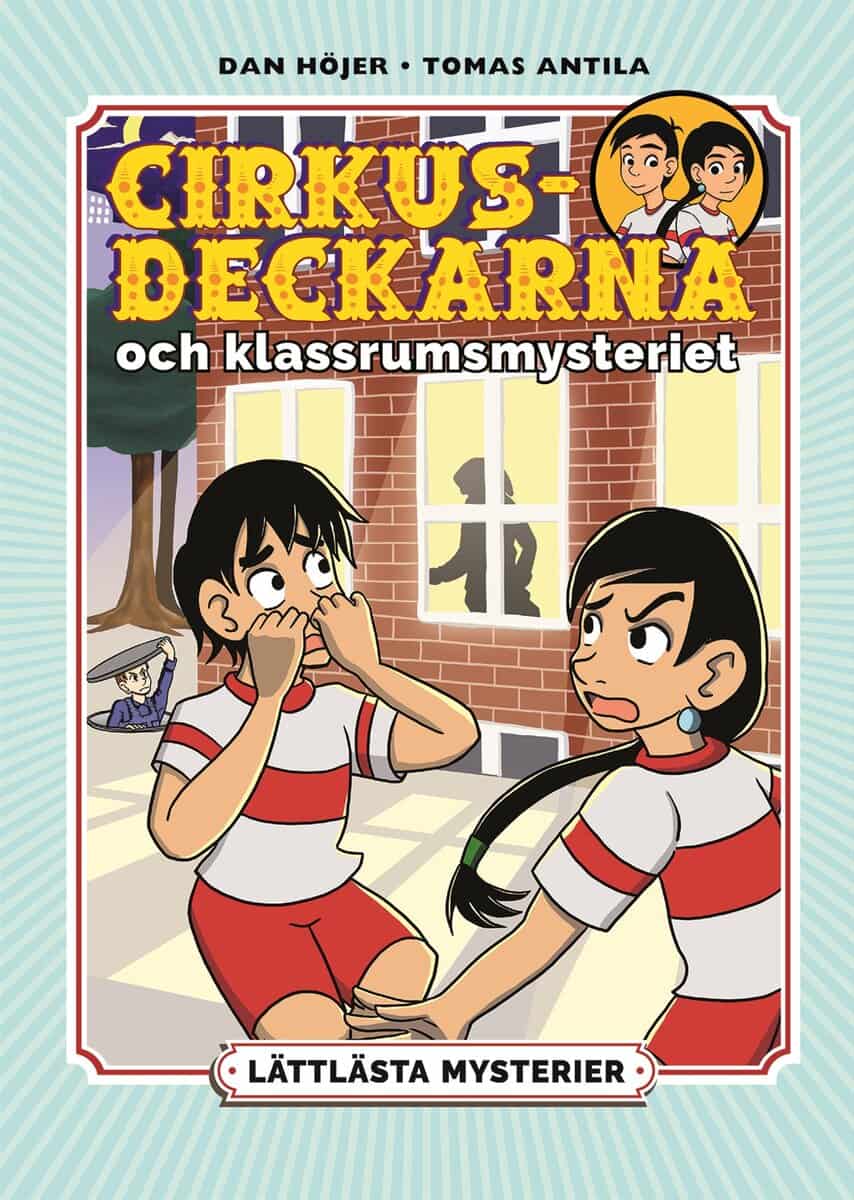 Dan Höjer : Lättlästa mysterier. Cirkusdeckarna och klassrumsmysteriet