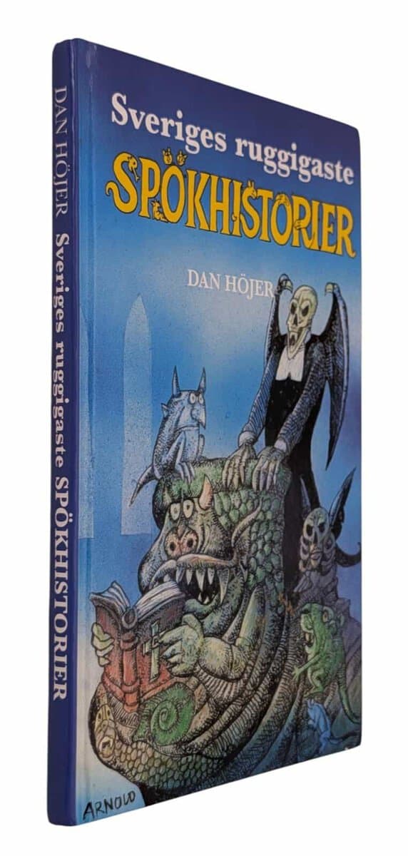Dan Höjer : Sveriges ruggigaste spökhistorier
