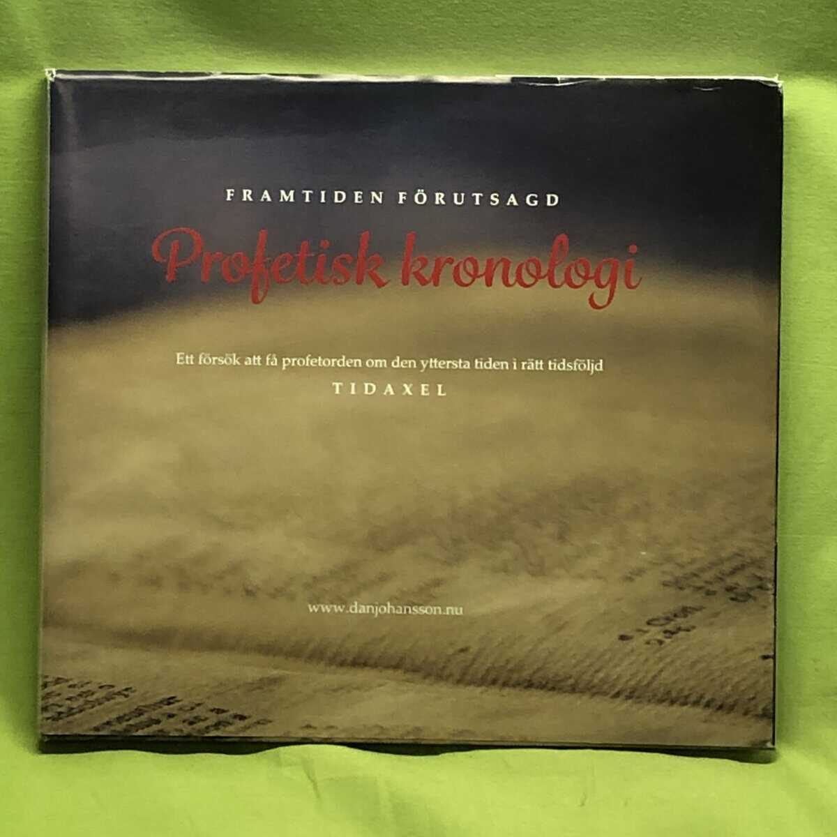 Dan Johansson : Profetisk kronologi