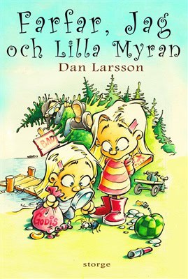 Dan Larsson : Farfar, jag och lilla Myran