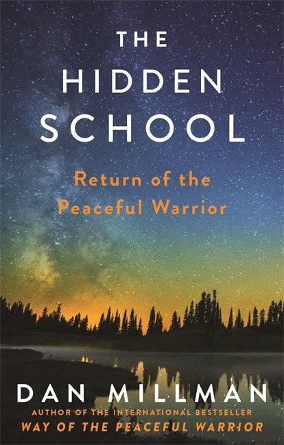 Dan Millman : Hidden school - return of the peaceful warrior