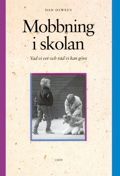 Dan Olweus : Mobbning i skolan