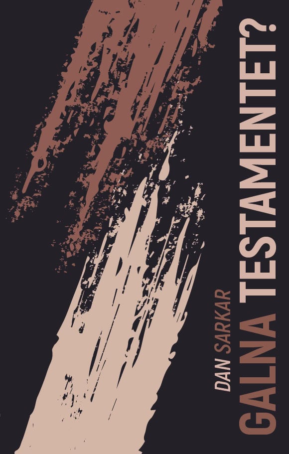 Dan Sarkar : Galna testamentet?