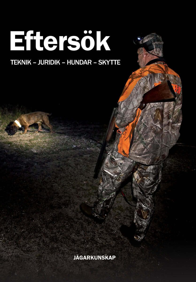 Dan Törnström : Eftersök : Teknik - juridik - hundar - skytte