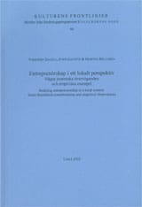 Danell, Torbjörn ; Gaunitz, Sven ; Hellgren, Martha : Entreprenörskap i ett lokalt perspektiv