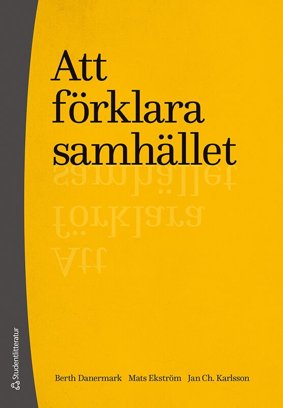 Danermark, Berth ; Ekström, Mats ; Karlsson, Jan Ch : Att förklara samhället