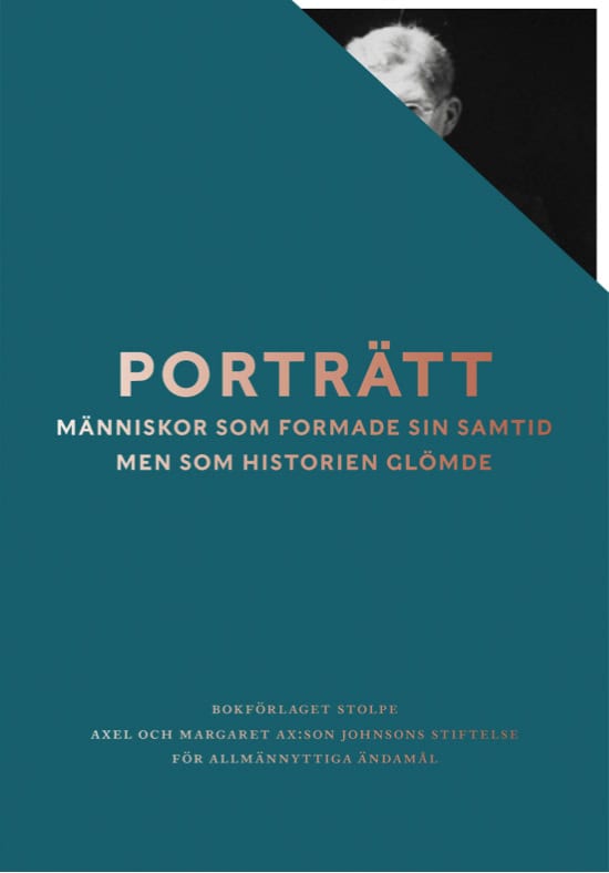 D'Angour, Armand ; Frankopan, Peter ; Frazier, Jessica ; Freedman, Lawrence ; Goodwin, Matthew ; Johnson, Rob ; Lay, Paul ; Lee, Alexander ; Mitter, Rana ; Roberts, Andrew ; Stewart, Graham ; Wilton, Andrew ; Wooldridge, Adrian : Porträtt : människor som formade sin samtid men som historien glömde