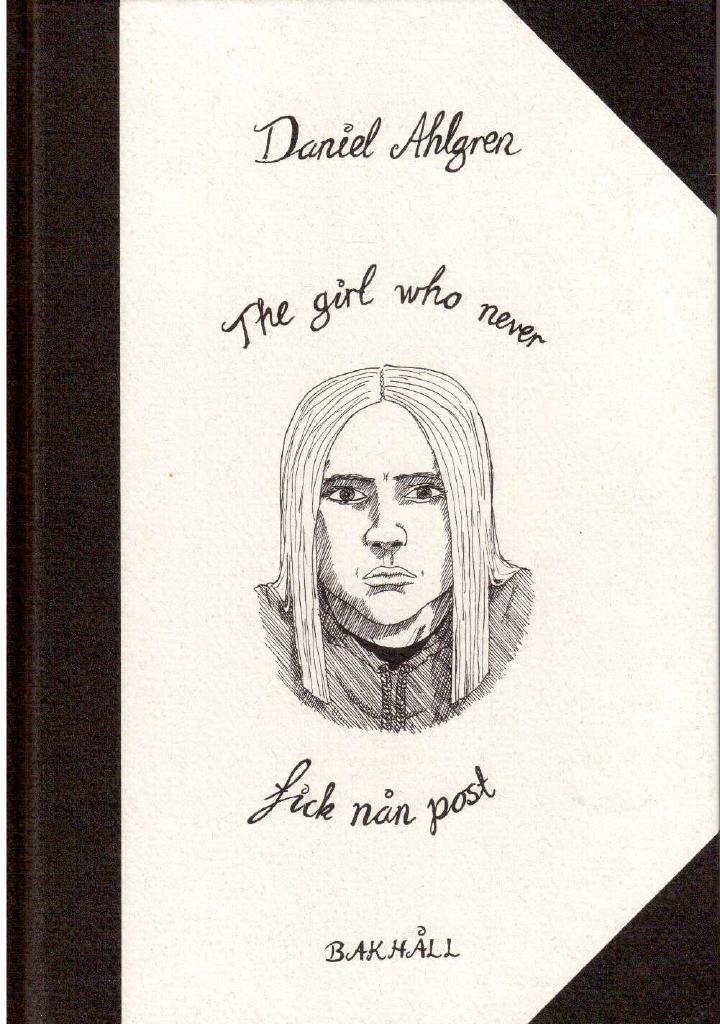 Daniel Ahlgren : The girl who never fick nån post