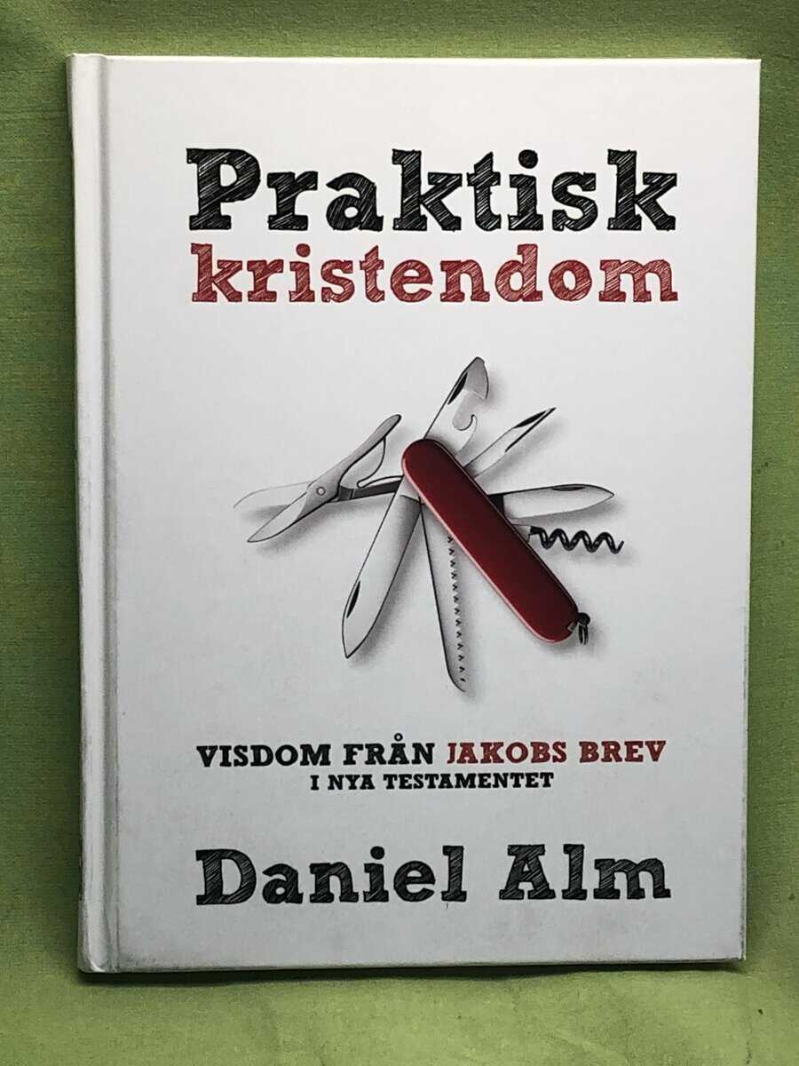 Daniel Alm : Praktisk kristendom