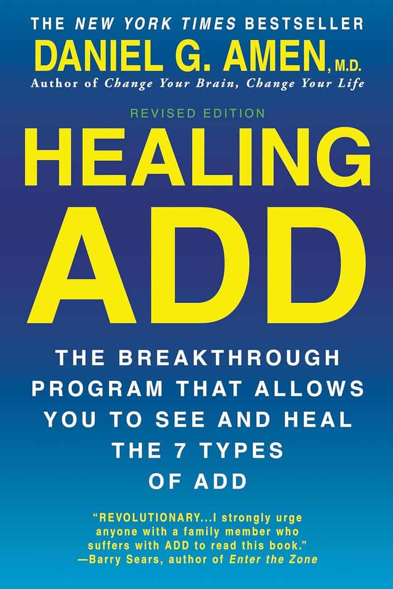 Daniel Amen : Healing add - the breakthrough program that allows you to see and heal the