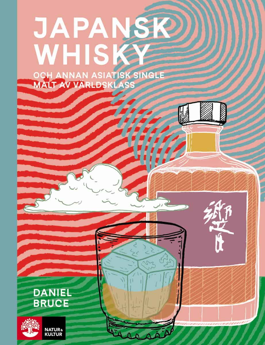 Daniel Bruce : Japansk whisky : och annan asiatisk single malt av världsklass