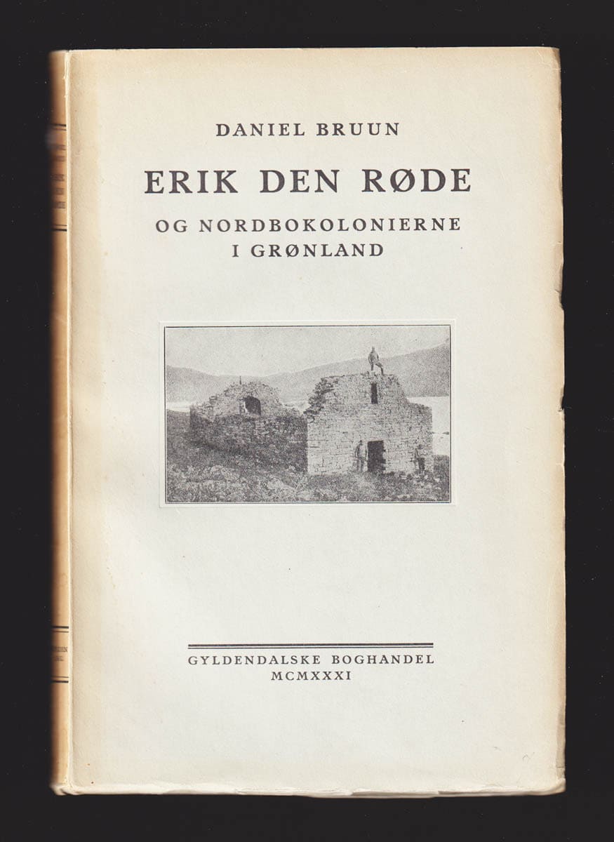 Daniel Bruun : Erik den Røde og nordbokolonierne i Grønland