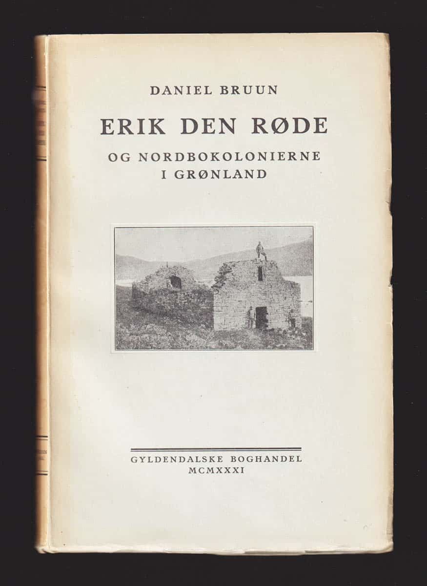 Daniel Bruun : Erik den Røde og nordbokolonierne i Grønland