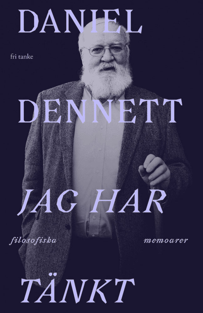 Daniel Dennett : Jag har tänkt
