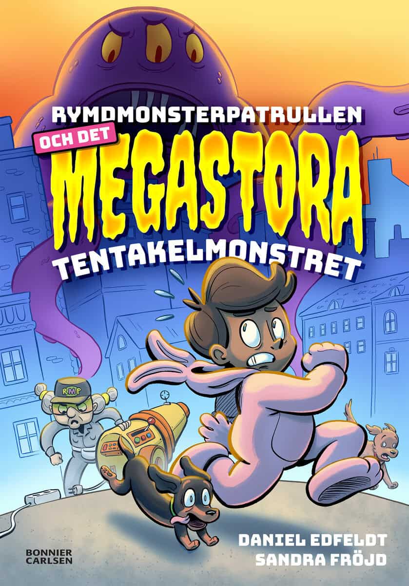 Daniel Edfeldt : Rymdmonsterpatrullen och det megastora tentakelmonstret