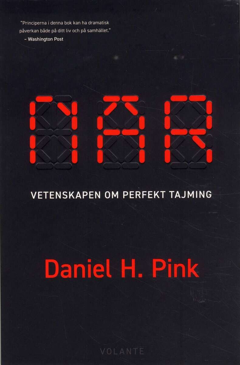 Daniel H. Pink : När : vetenskapen om perfekt tajming