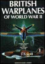Daniel J. March : British Warplanes of World War II [Combat Aricraft of the RAF and Fleet Air Arm 1939-1945]