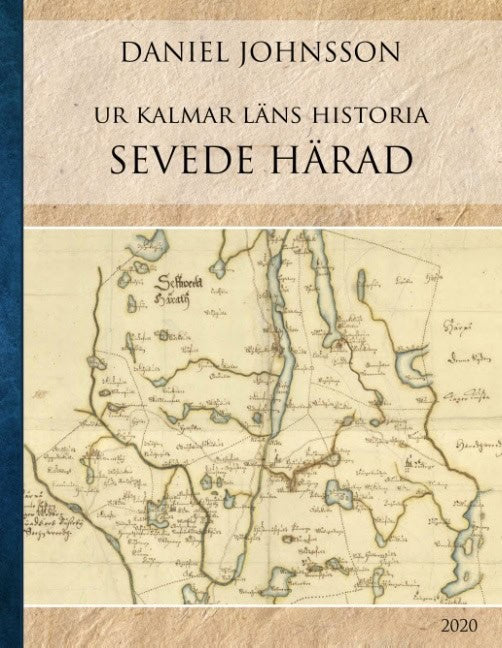 Daniel Johnsson : Ur Kalmar läns historia : Sevede härad