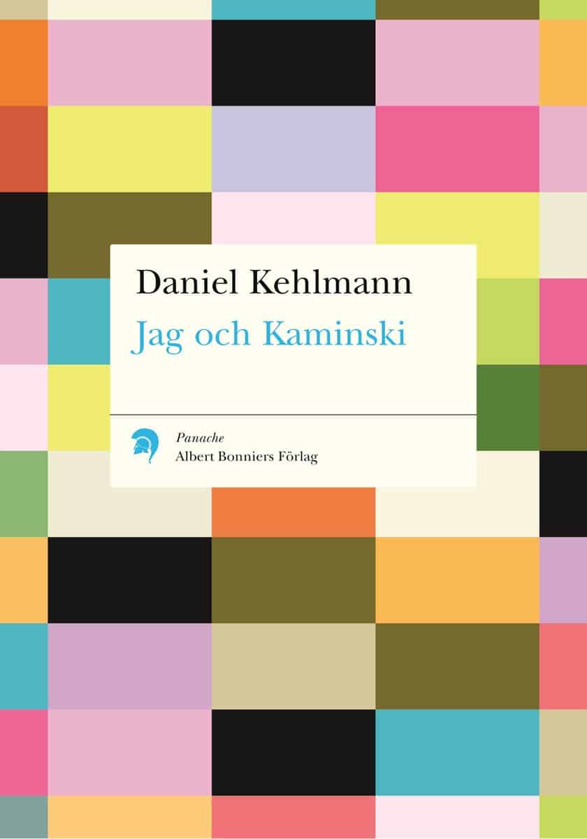 Daniel Kehlmann : Jag och Kaminski