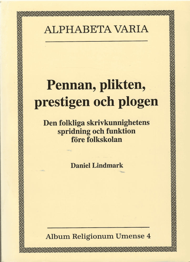 Daniel Lindmark : Pennan, plikten, prestigen och plogen