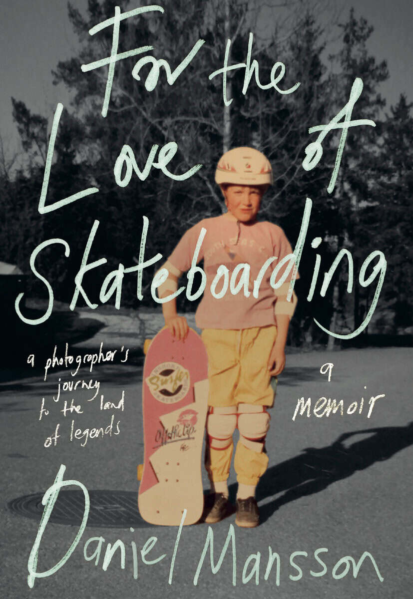 Daniel Månsson : For the Love of Skateboarding