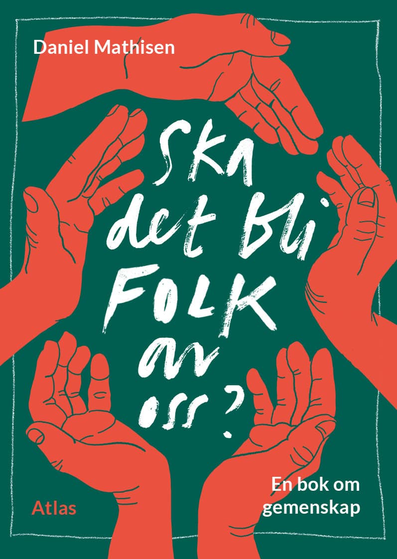 Daniel Mathisen : Ska det bli folk av oss?