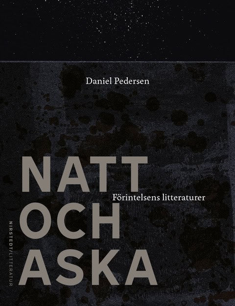 Daniel Pedersen : Natt och aska : förintelsens litteraturer