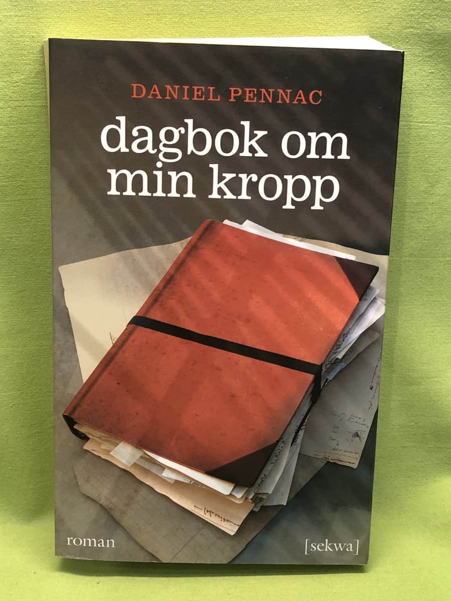 Daniel Pennac : Dagbok om min kropp