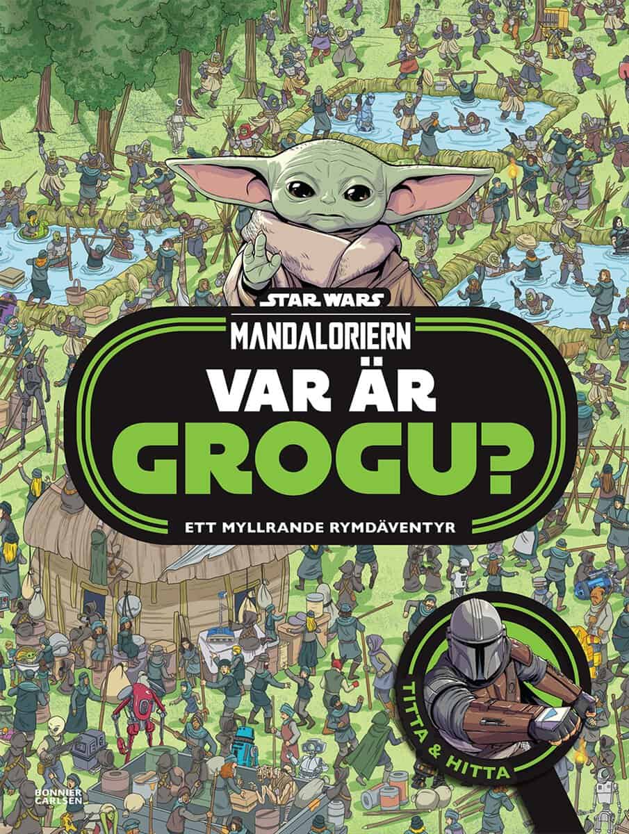 Daniel Wallace : Mandaloriern. Var är Grogu? : ett myllrande rymdäventyr
