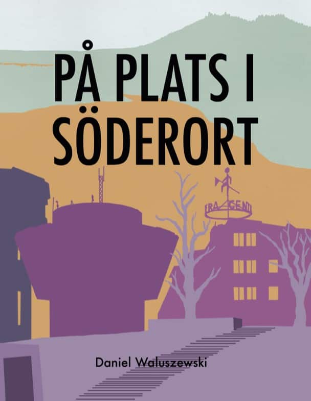 Daniel Waluszewski : På plats i Söderort