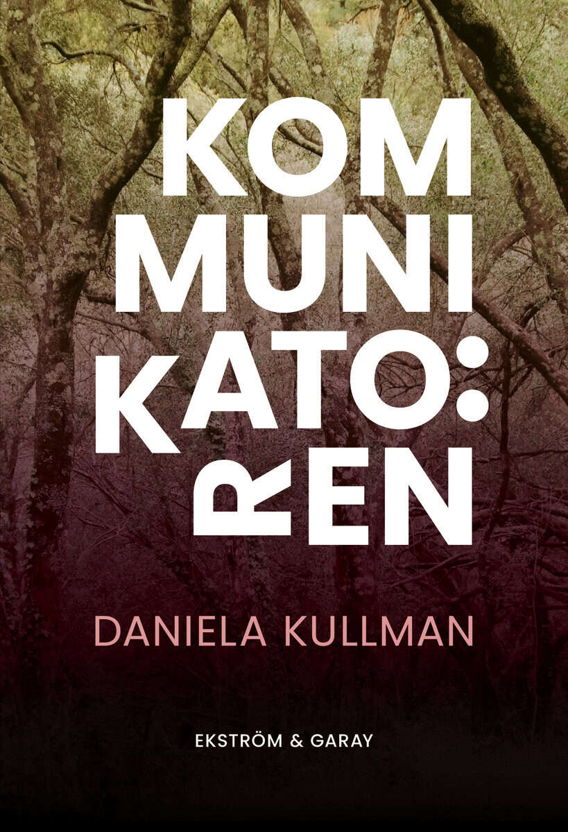 Daniela Kullman : Kommunikatören