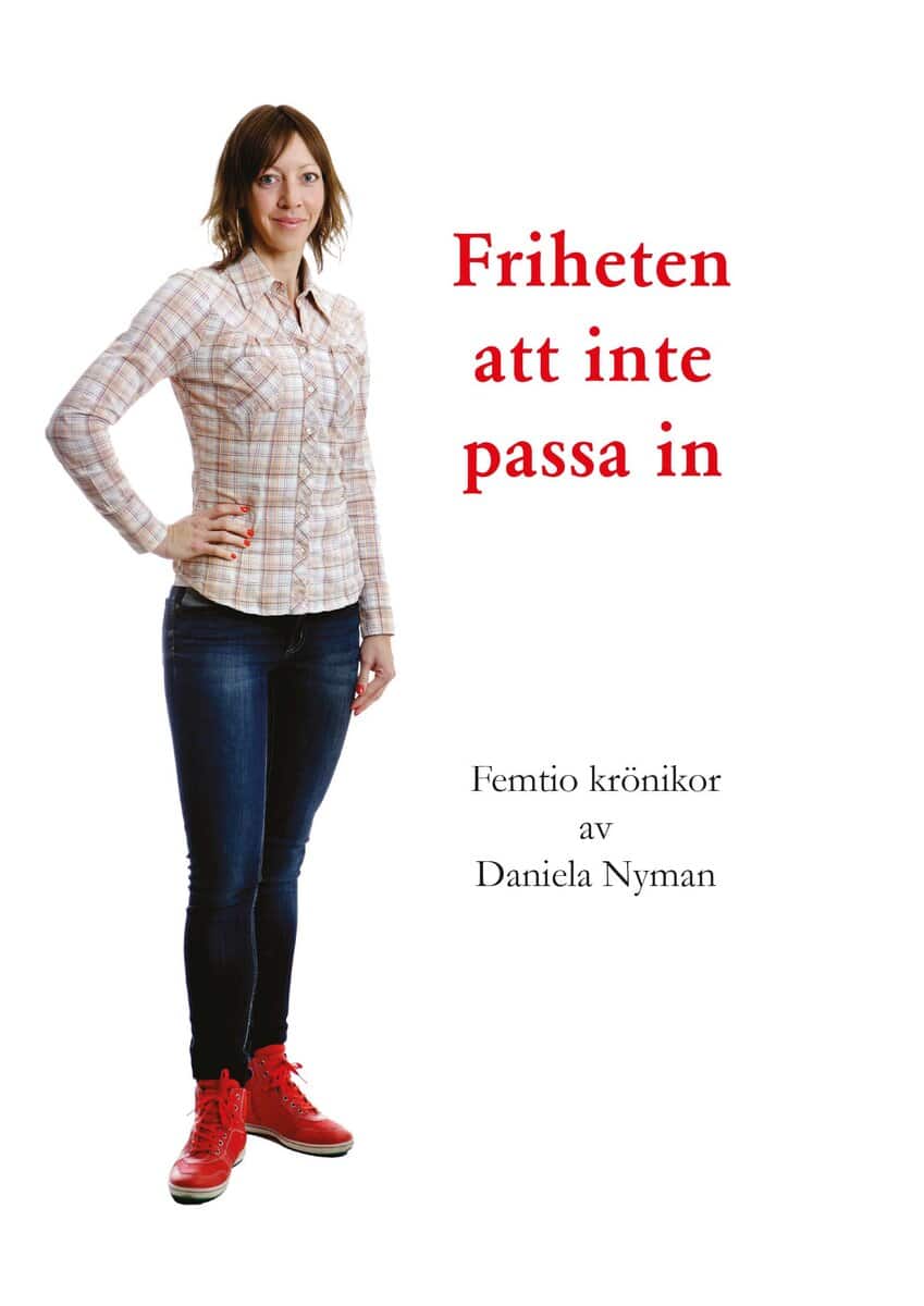 Daniela Nyman : Friheten att inte passa in