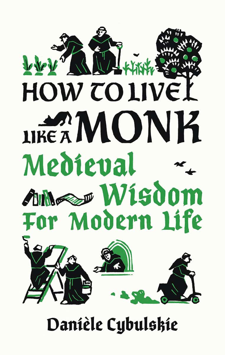 Daniele Cybulskie : How to Live Like a Monk