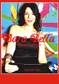 Daniella Ibis : Bara Bella inga konstigheter