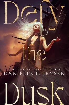 Danielle L. Jensen : Defy the Dusk