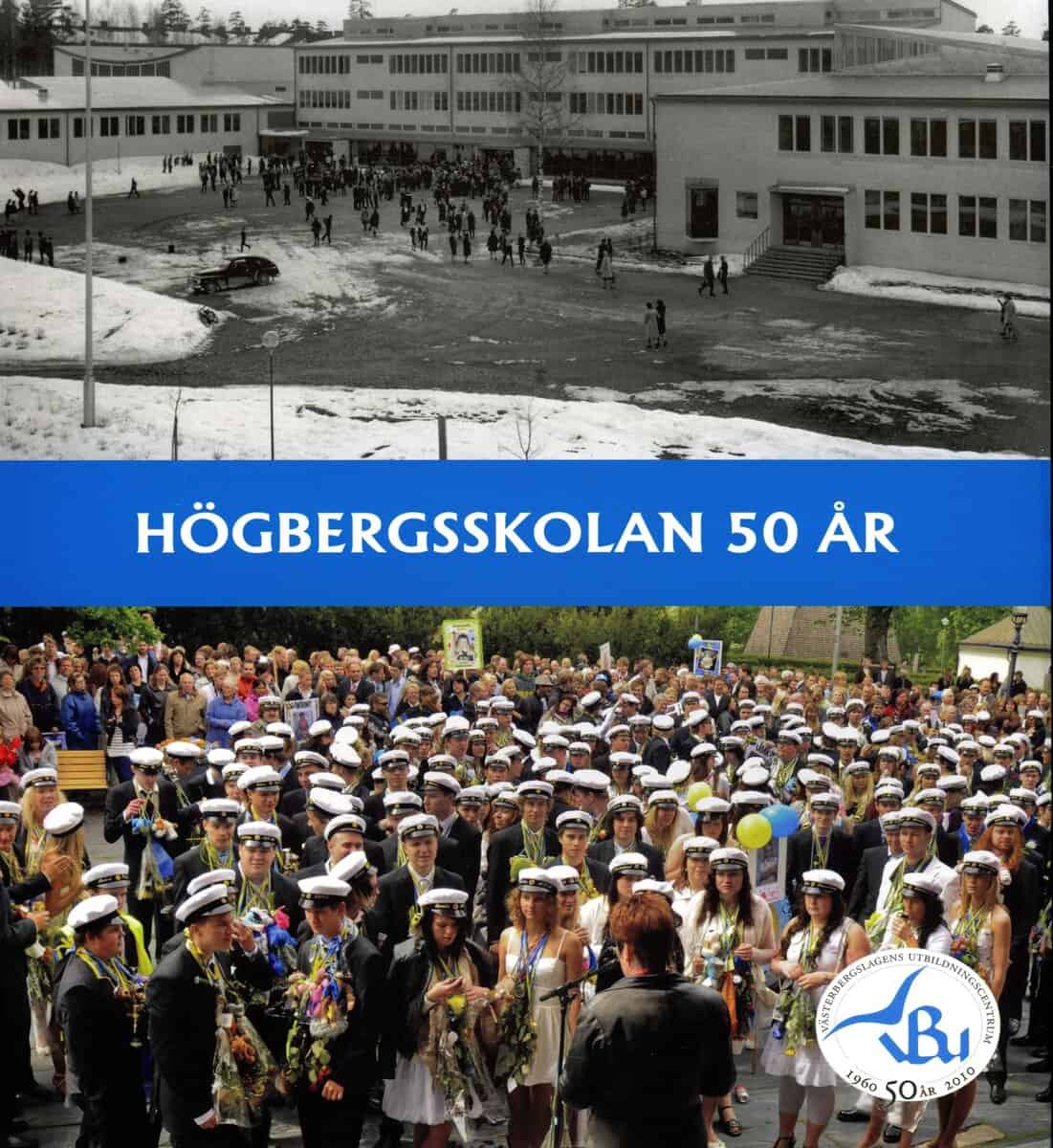 Danielsson, Bertil ; Wikström, Eva : Högbergsskolan 50 år Ludvika
