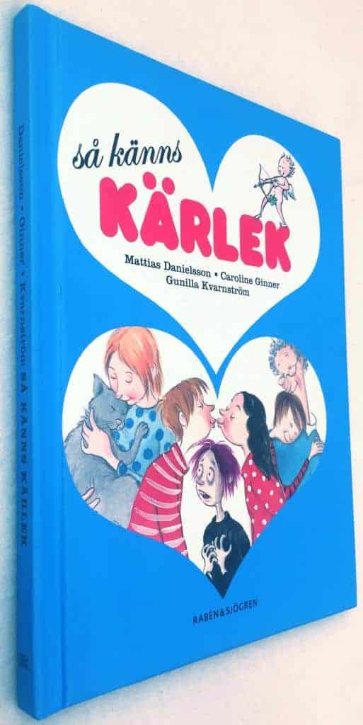 Danielsson, Mattias ; Ginner, Caroline ; Kvarnström, Gunilla : Så känns kärlek