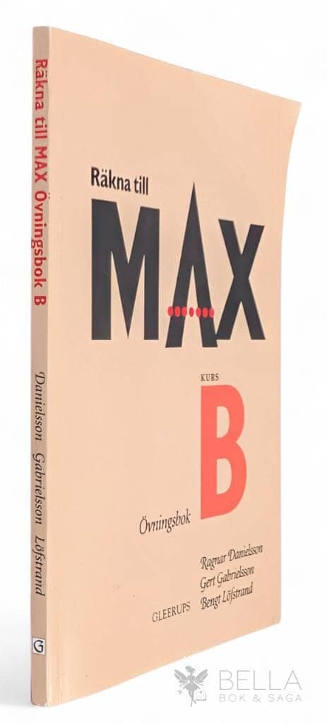 Danielsson, Ragnar ; Gabrielsson, Gert ; Löfstrand, Bengt : Räkna till max